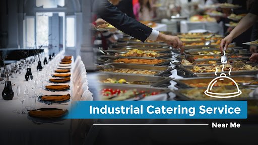 Industrial Catering Service Near Me